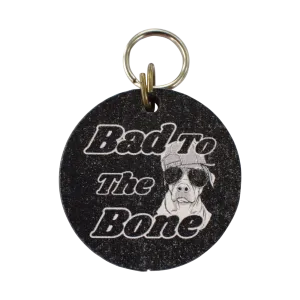 Bad to the Bone Dog Tag